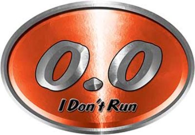 
	Oval 0.0 I Don't Run Funny Joke Decal in Orange for the lazy one